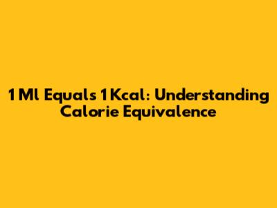 1 Ml Equals 1 Kcal: Understanding Calorie Equivalence