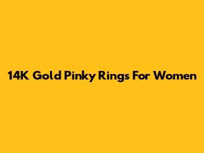 14K Gold Pinky Rings For Women