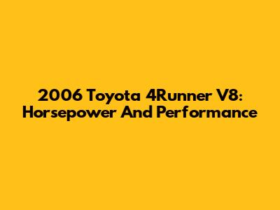 2006 Toyota 4Runner V8: Horsepower And Performance