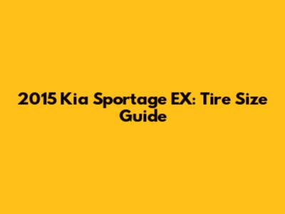 2015 Kia Sportage EX: Tire Size Guide