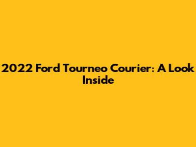 2022 Ford Tourneo Courier: A Look Inside