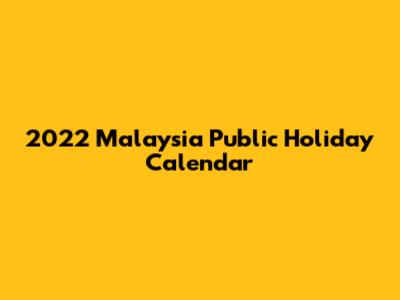 2022 Malaysia Public Holiday Calendar