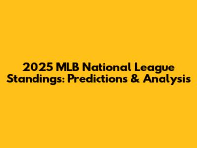 2025 MLB National League Standings: Predictions & Analysis