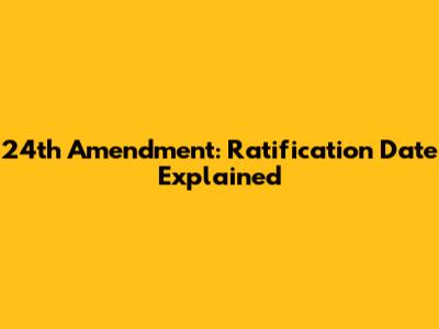 24th Amendment: Ratification Date Explained