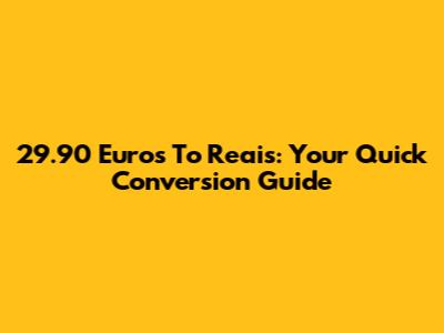 29.90 Euros To Reais: Your Quick Conversion Guide