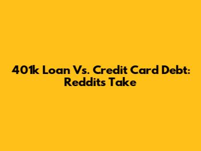 401k Loan Vs. Credit Card Debt: Reddit's Take