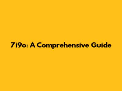 7i9o: A Comprehensive Guide