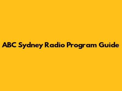 ABC Sydney Radio Program Guide