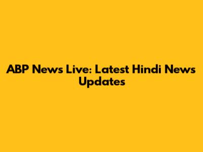 ABP News Live: Latest Hindi News Updates