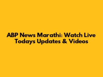 ABP News Marathi: Watch Live Today's Updates & Videos