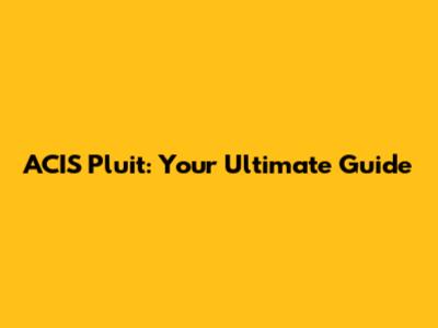 ACIS Pluit: Your Ultimate Guide