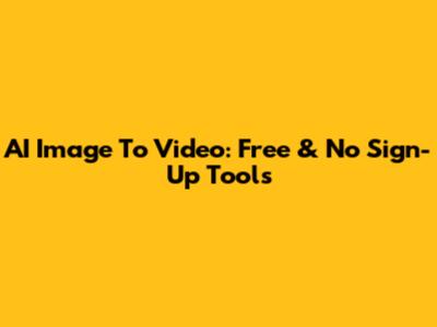 AI Image To Video: Free & No Sign-Up Tools