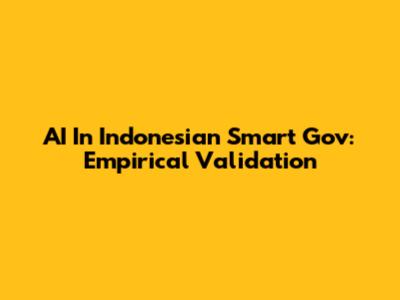 AI In Indonesian Smart Gov: Empirical Validation