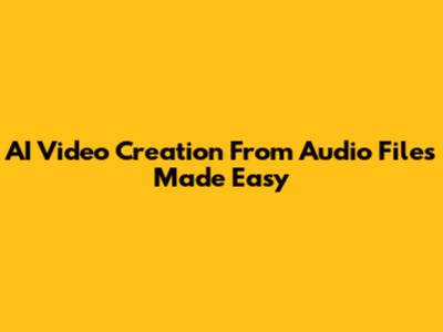 AI Video Creation From Audio Files Made Easy