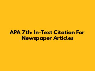 APA 7th: In-Text Citation For Newspaper Articles