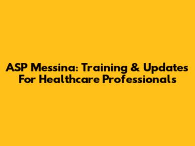 ASP Messina: Training & Updates For Healthcare Professionals