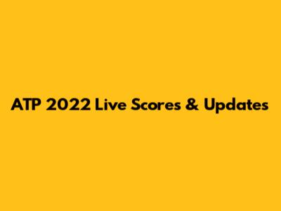 ATP 2022 Live Scores & Updates