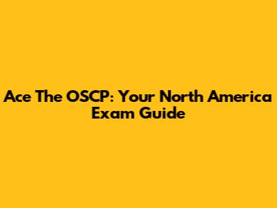 Ace The OSCP: Your North America Exam Guide