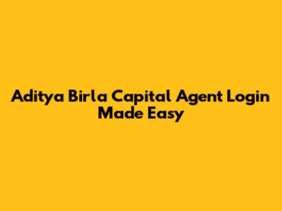 Aditya Birla Capital Agent Login Made Easy