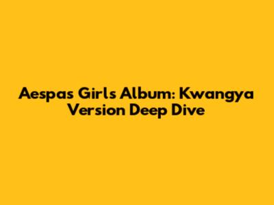 Aespa's 'Girls' Album: Kwangya Version Deep Dive