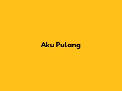 Aku Pulang