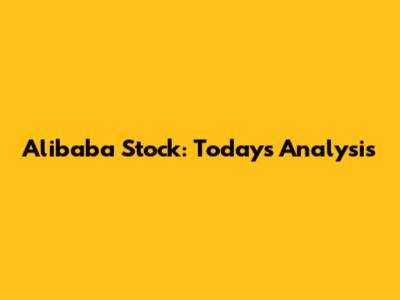 Alibaba Stock: Today's Analysis