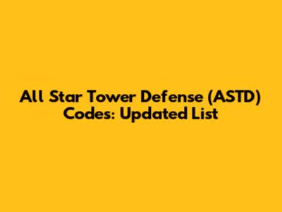 All Star Tower Defense (ASTD) Codes: Updated List