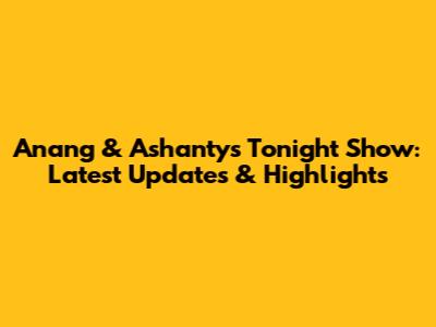 Anang & Ashanty's Tonight Show: Latest Updates & Highlights