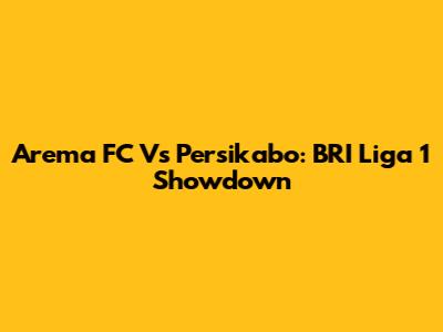 Arema FC Vs Persikabo: BRI Liga 1 Showdown