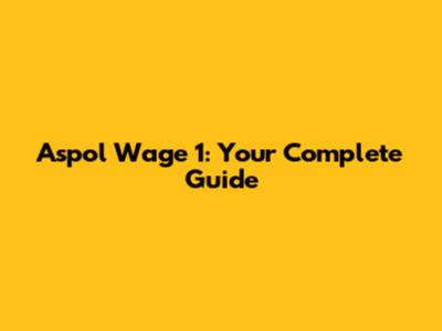 Aspol Wage 1: Your Complete Guide