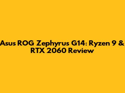 Asus ROG Zephyrus G14: Ryzen 9 & RTX 2060 Review