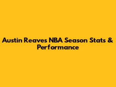 Austin Reaves' NBA Season Stats & Performance