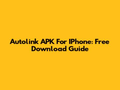 Autolink APK For IPhone: Free Download Guide