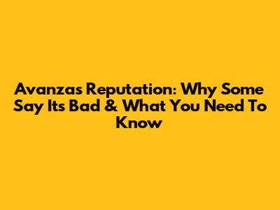 Avanza's Reputation: Why Some Say It's 'Bad' & What You Need To Know