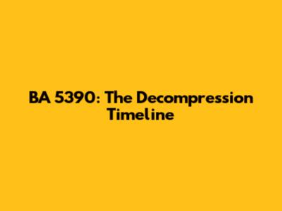 BA 5390: The Decompression Timeline