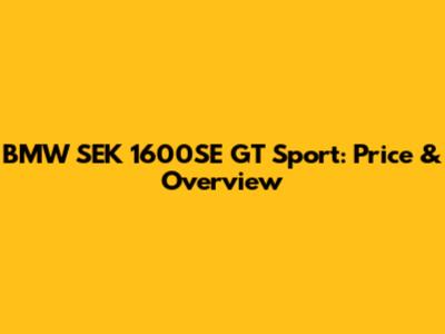 BMW SEK 1600SE GT Sport: Price & Overview