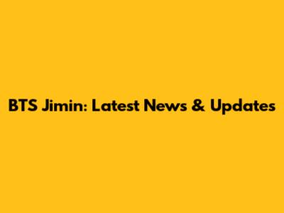 BTS Jimin: Latest News & Updates