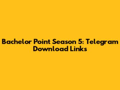 Bachelor Point Season 5: Telegram Download Links
