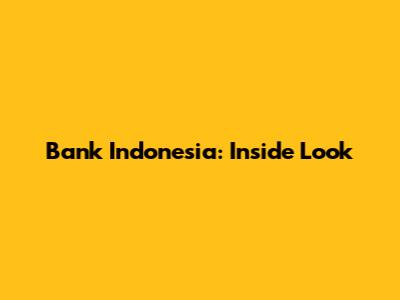 Bank Indonesia: Inside Look