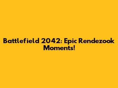 Battlefield 2042: Epic Rendezook Moments!
