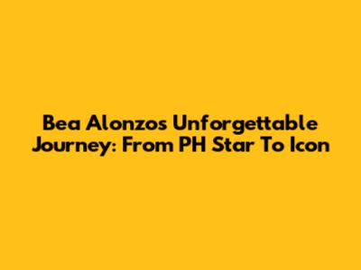 Bea Alonzo's Unforgettable Journey: From PH Star To Icon