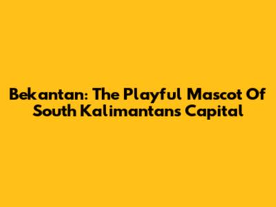 Bekantan: The Playful Mascot Of South Kalimantan's Capital