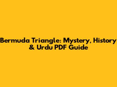 Bermuda Triangle: Mystery, History & Urdu PDF Guide