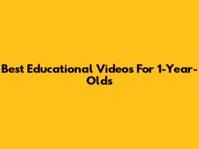Best Educational Videos For 1-Year-Olds