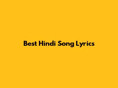 Best Hindi Song Lyrics