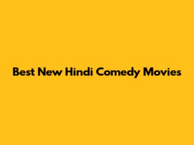 Best New Hindi Comedy Movies