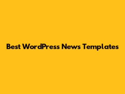 Best WordPress News Templates