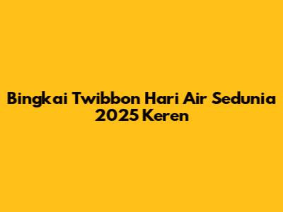 Bingkai Twibbon Hari Air Sedunia 2025 Keren