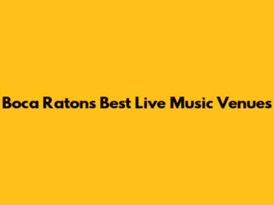 Boca Raton's Best Live Music Venues