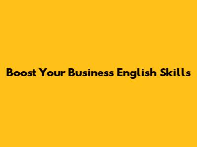 Boost Your Business English Skills